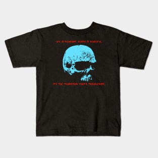 Life is pleasant. Death is peaceful. - Asimov Kids T-Shirt